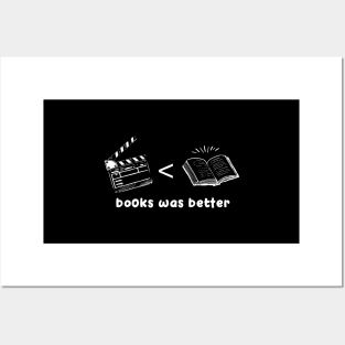 The Book Was Better A Funny Literary Quote For Book Nerds Posters and Art